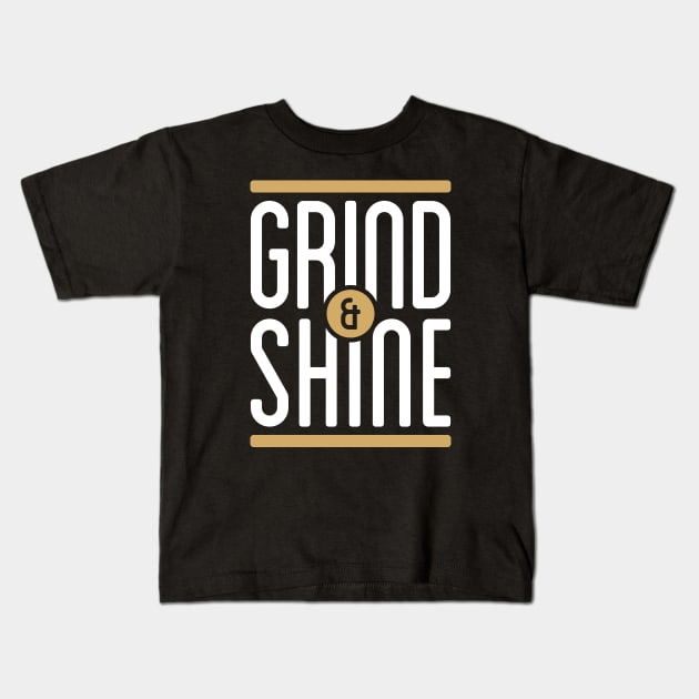 Grind and Shine Kids T-Shirt by Locind